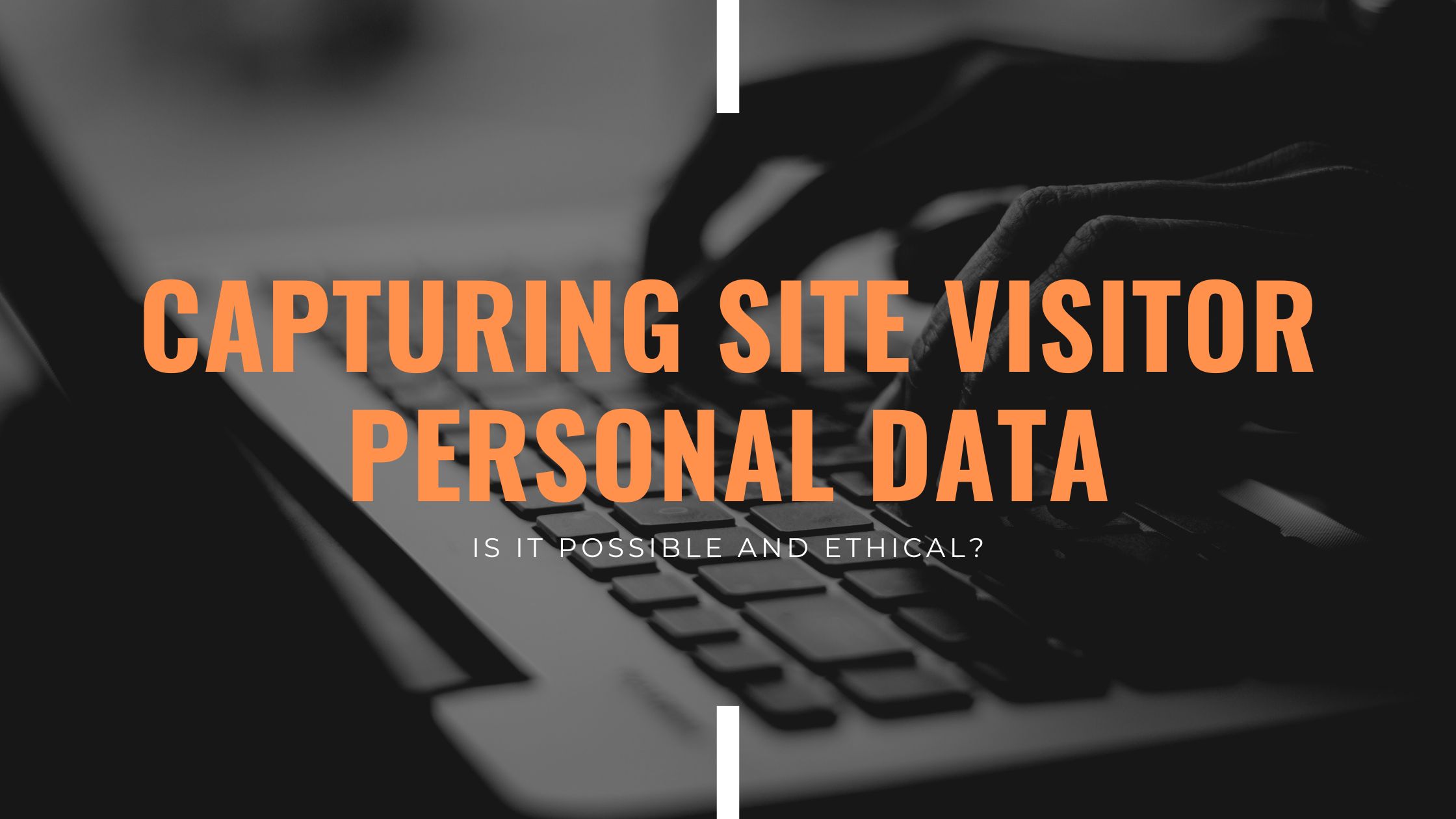 Capturing Site Visitor Personal Data